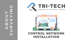 Control Network Installation Tri Tech Surveys
