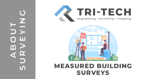 Measured Building Surveys Tri Tech Surveys