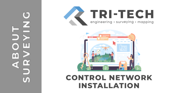 Control Network Installation - Tri Tech Surveys