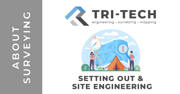 Setting Out and Site Engineering - Tri Tech Surveys